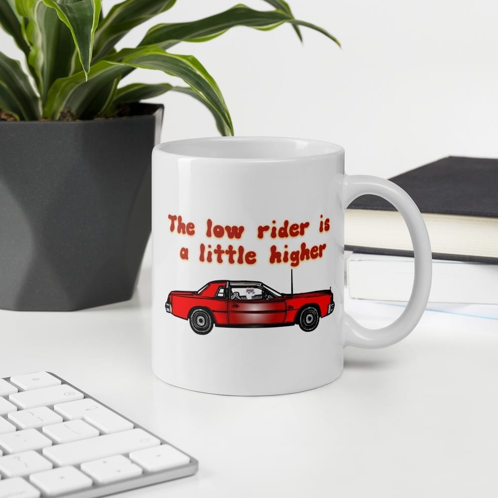 Low Rider is a Little Higher Mug